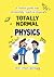 Totally Normal PHYSICS - a ...