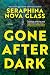 Gone After Dark by Seraphina Nova Glass Gone After Dark by Seraphina Nova Glass