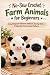 No-Sew Crochet Farm Animals...
