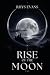 Rise of the Moon
