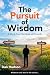 The Pursuit of Wisdom: A St...