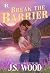 Break the Barrier (Three Rivers Trevors Ranch #2)