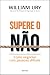 Supere o não: Como negociar...