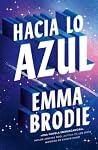 Hacia lo azul (Spanish Edition) Hacia lo azul (Spanish Edition)