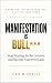 Manifestation is Bull***: S...