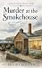 Murder at the Smokehouse by Bryony Redfern Murder at the Smokehouse by Bryony Redfern