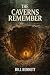 The Caverns Remember by Bill  Bennett