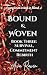 Bound & Woven: Book Three: ...