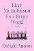 Elect Mr. Robinson for a Better World
