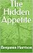 The Hidden Appetite