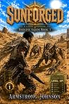 Sunforged: A LitRPG Adventure (Endless Sands) Sunforged: A LitRPG Adventure (Endless Sands)