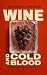 Wine and Cold Blood: A Sout...