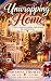 Unwrapping Home: A Christma...