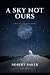 A Sky Not Ours