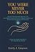 You Were Never Too Much by Emily J. Greyson
