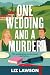 One Wedding and a Murder by Liz Lawson