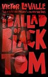 The Ballad of Black Tom by Victor LaValle The Ballad of Black Tom by Victor LaValle