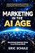 Marketing in the AI Age: Ho...