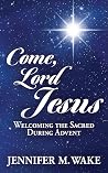 Come, Lord Jesus:...