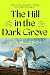 The Hill in the Dark Grove