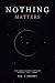 Nothing Matters: How absenc...