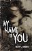 My Name is You