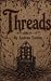 Threads