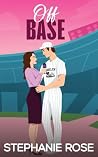 Off Base by Stephanie    Rose