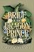 Bride of the Dragon Prince:...