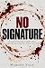 No Signature: A Brutal Psyc...