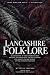 Lancashire Folk-lore: Illus...
