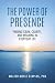The Power of Presence: Find...