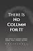 There Is No Column for It: ...