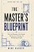 THE MASTER'S BLUEPRINT: HOW...