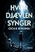 Hvor djævlen synger by Cecilie Birkshøj Hvor djævlen synger by Cecilie Birkshøj