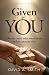 Given to You: On the ones w...
