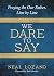 We Dare to Say: Praying the...