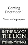 In the Day of the Lion (Four Lights #2) In the Day of the Lion (Four Lights #2)