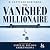 The Vanished Millionaire by B. Fletcher Robinson