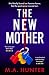 The New Mother by M A Hunter