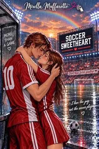 Soccer Sweetheart: Don't kiss Juliet goodbye