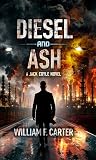 Diesel and Ash (Jack Coyle Thrillers Book 1)