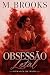 Obsessão Letal: Romance de ...
