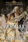 A Promise to Hades by Kelly Creagh A Promise to Hades by Kelly Creagh