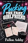 Pucking the Fake Girlfriend by Fallon Ashby Pucking the Fake Girlfriend by Fallon Ashby