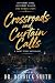 Crossroads and Curtain Call...