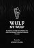 Wulf, My Wulf: An Anthology...