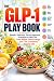 The GLP-1 Play Book: Simple...