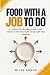 FOOD WITH A JOB TO DO: A Me...