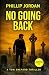 NO GOING BACK by Phillip Jordan